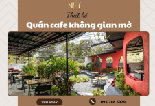 Kinh Nghiệm Thiết Kế Quán Cafe Không Gian Mở