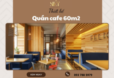 Thiết Kế Quán Cafe 60m2 Tiện Nghi, Ấn Tượng