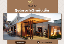 Thiết Kế Quán Cafe 2 Mặt Tiền Cực Kỳ Nổi Bật
