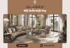 Bản vẽ thiết kế nội thất biệt thự tối ưu nhất