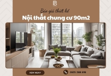Báo giá thiết kế nội thất chung cư 90m2