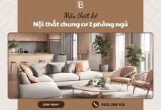 Mẫu thiết kế nội thất chung cư 2 phòng ngủ đẹp