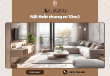 Mẫu thiết kế nội thất chung cư 70m2 tối ưu chi phí