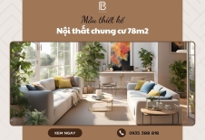 Mẫu thiết kế nội thất chung cư 78m2 sáng tạo