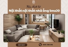 Mẫu thiết kế nội thất nhà ống 5mx20