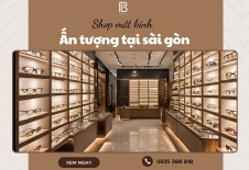 TOP 10 Shop Mắt Kính Ấn Tượng Tại Sài Gòn 