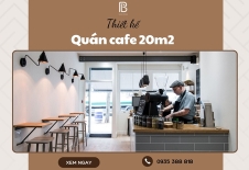Thiết Kế Quán Cafe 20m2 Tối Ưu Không Gian