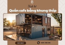7+ Thiết Kế Quán Cafe Bằng Khung Thép Ấn Tượng