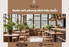 Thiết Kế Quán Cafe Phong Cách Hàn Quốc Nhẹ Nhàng