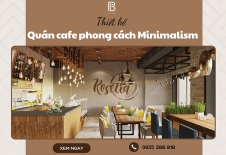 Thiết Kế Quán Cafe Phong Cách Minimalism Tinh Tế