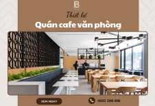 Mẫu Thiết Kế Quán Cafe Văn Phòng Tiện Nghi