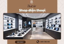 Dịch Vụ Thiết Kế Shop Điện Thoại Hiện Đại, Sang Trọng