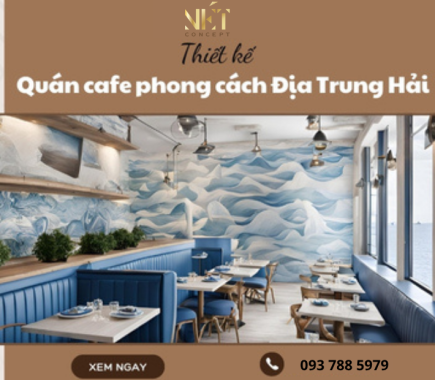 Các Mẫu Thiết Kế Quán Cafe Phong Cách Địa Trung Hải