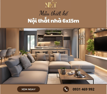 Mẫu thiết kế nội thất nhà 6x15m không nên bỏ lỡ