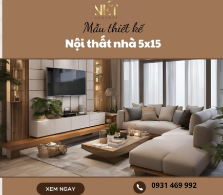 Mẫu thiết kế nội thất nhà 5x15 siêu thu hút