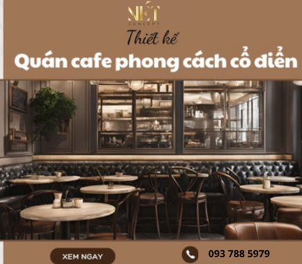 Thiết Kế Quán Cafe Phong Cách Cổ Điển Tinh Tế
