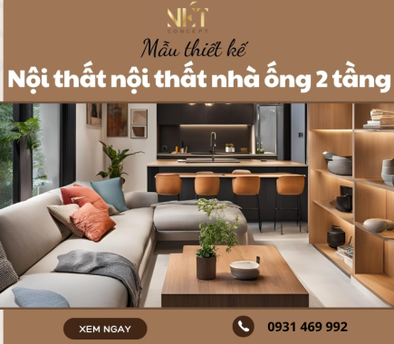 Mẫu thiết kế nội thất nhà ống 2 tầng đẹp nhất