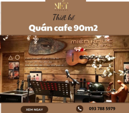 Mẫu Thiết Kế Quán Cafe 90m2 HOT Nhất