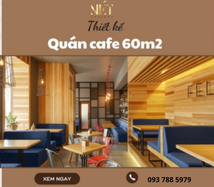 Thiết Kế Quán Cafe 60m2 Tiện Nghi, Ấn Tượng