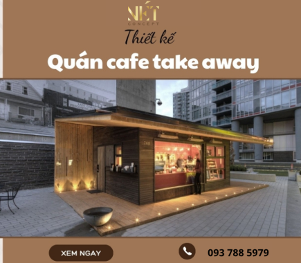 Thiết Kế Quán Cafe Take Away Tiện Lợi, Tiết Kiệm