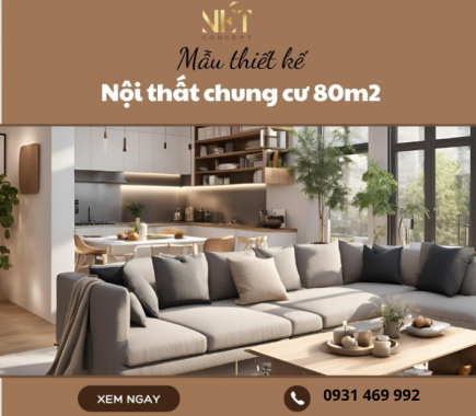 Mẫu thiết kế nội thất chung cư 80m2 sang trọng