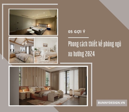 05 phong cách thiết kế nội thất phòng ngủ | Xu hướng thiết kế 2024