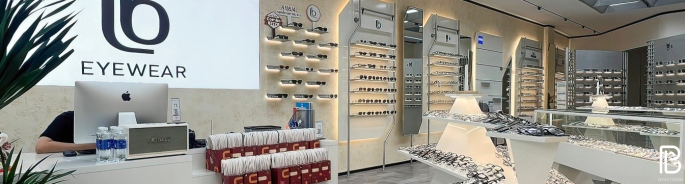 THIẾT KẾ THI CÔNG NỘI THẤT SHOP MẮT KÍNH LB EYEWEAR